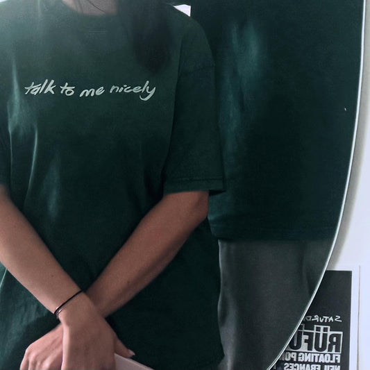 "Talk To Me Nicely" Shirt